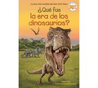 ¿Qué fue la era de los dinosaurios? (What Was the Age of the Dinosaurs? Spanish Edition)