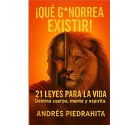 Qué G*norrea Existir: 21 Leyes Para La Vida, Domina Cuerpo, Mente y Espíritu