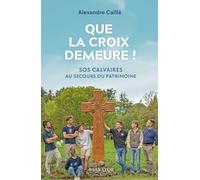 Que la Croix demeure ! SOS Calvaires au secours du patrimoine