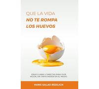 Que la vida no te rompa los huevos