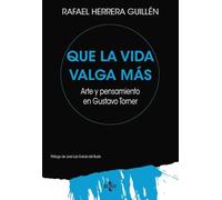 Que la vida valga más: Arte y Pensamiento en Gustavo Torner