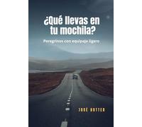 ¿Qué llevas en tu mochila?: Peregrinos con equipaje ligero