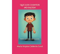 Que los cuentos no falten: Relatos que viajan a los corazones