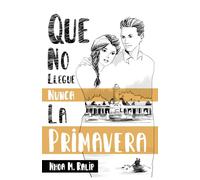Que no llegue nunca la primavera