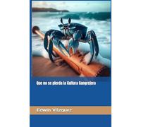 Que no se pierda la Cultura Cangrejera