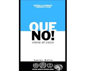 Que no viene el Coco: Supera la ansiedad y empieza a vivir