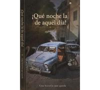 ¡Qué noche la de aquel día!