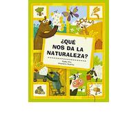 ¿Qué nos da la naturaleza?