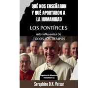 Qué nos enseñaron y qué aportaron a la humanidad los pontífices más influyentes de todos los tiempos: 12