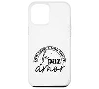 Que nunca nos falte Fé, Paz, Amor Custodia per iPhone 12 Pro Max