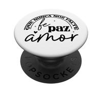 Que nunca nos falte Fé, Paz, Amor PopSockets PopGrip Adesivo