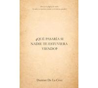 ¿Qué pasaría si nadie te estuviera viendo?