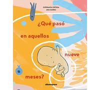 ¿Qué pasó en aquellos nueve meses?/ What Happened During Those Nine Months?