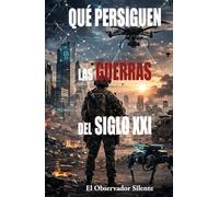 Que persiguen las guerras del siglo XXI: El siglo XXI rompe el marco