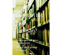 ¿Qué piensan los que piensan?: Un guía para leer sobre filosofía actual