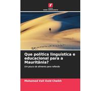 Que política linguística e educacional para a Mauritânia?: Um pouco de alimento para reflexão