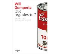 Que regardes-tu?: 150 ans d'art moderne et contemporain en un clin d'oeil