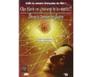 Que Sait On Vraiment De La Réalité ? Dans le terrier du lapin