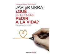 ¿Qué se le puede pedir a la vida? : pasa página y reinvéntate