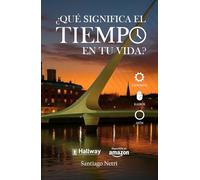 ¿Qué significa el tiempo en tu vida?: Anímate a diseñar tu futuro