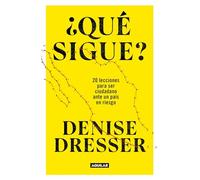 ¿Qué sigue?: 20 lecciones para ser ciudadano ante un país en riesgo / What's Nex t ? Twenty Lessons for Citizens in a Country at Risk: 20 lecciones ... Lessons for Citizens in a Country at Risk
