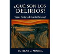 ¿Qué son los Delirios? Tipos y Trastorno Delirante (Paranoia): Manual de Psicopatología. Trastornos Mentales.