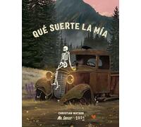 Qué suerte la mía: El inspirador libro de Mr Skelly, el simpático esqueleto que arrasa en redes