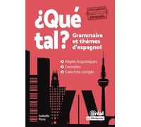 ¿Qué tal? Grammaire et thèmes d’espagnol: Règles linguistiques - Exemples - Exercices corrigés