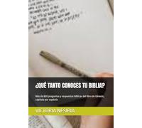 ¿QUÉ TANTO CONOCES TU BIBLIA?: Más de 800 preguntas y respuestas bíblicas del libro de Génesis, capítulo por capítulo