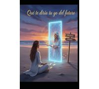 Que te diría tu Yo del Futuro