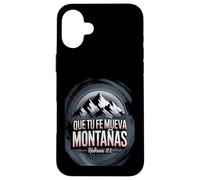 Que Tu Fe Mueva Montañas - Ebreo 11:1 Custodia per iPhone 16 Plus
