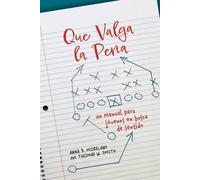 Que valga la pena: Un Manual Para Jóvenes En Busca De Sentido