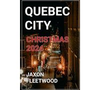 Quebec City Christmas 2024