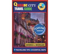 QUEBEC CITY TRAVEL GUIDE