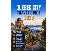 QUEBEC CITY TRAVEL GUIDE 2026