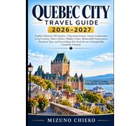 Quebec City Travel Guide 2026-2027