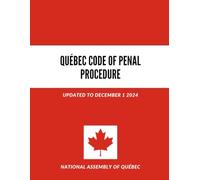 Québec Code of Penal Procedure: Updated to December 1 2024