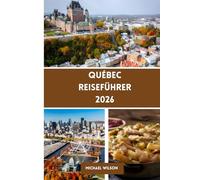 QUÉBEC Reiseführer 2026