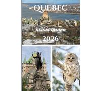 QUEBEC REISEFÜHRER 2026