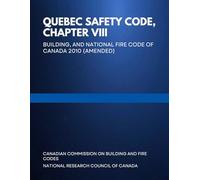 Quebec Safety Code, Chapter VIII: Building, and National Fire Code of Canada 2010 (amended)