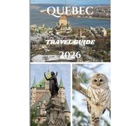 QUEBEC TRAVEL GUIDE 2026