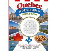 Quebec Word Search Puzzle Book: 100 Large Print Puzzles Featuring Quebec’s Cities, Culture, Landmarks & French-Canadian Life - Fun and Relaxing Brain Games for Adults and Teens