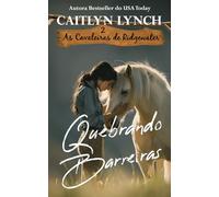 Quebrando Barreiras: No coração da Austrália, mulheres corajosas e cavalos inesquecíveis