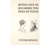 Quéda que as Mulheres Têm para os Tolos