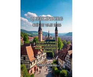 QUEDLINBURG GUÍA DE VIAJE 2025