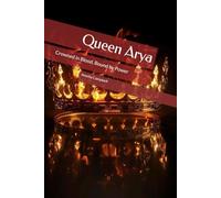 Queen Arya: Crowned in Blood, Bound by Power