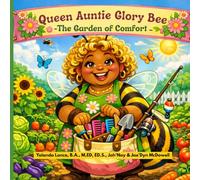 Queen Auntie Glory Bee: The Garden of Comfort: 1