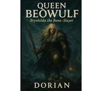 Queen Beowulf: Brynhilda the Bone-Slayer