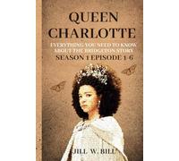 QUEEN CHARLOTTE: Everything You Need To Know About the Bridgerton Story
