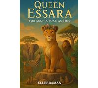 Queen Essara: For Such A Roar As This